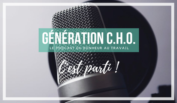 Le Podcast du Bonheur au Travail est lancé !