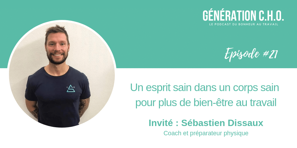 Episode #21 – Un esprit sain dans un corps sain avec Sébastien Dissaux