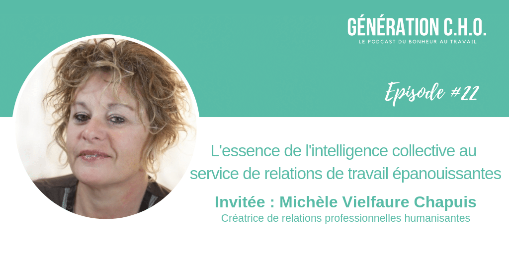 Episode #22 – L’essence de l’intelligence collective avec Michèle Vielfaure Chapuis