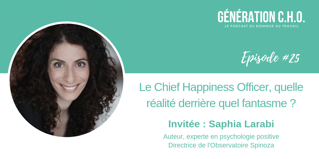 Episode #25 – Le Chief Happiness Officer, quelle réalité derrière quel fantasme ? avec Saphia Larabi