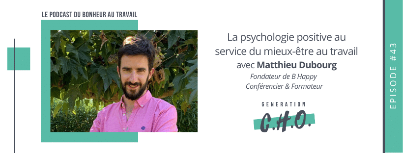 Episode #43 – La psychologie positive au service du mieux-être au travail